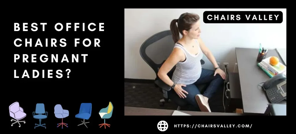 best chairs for pregnant ladies